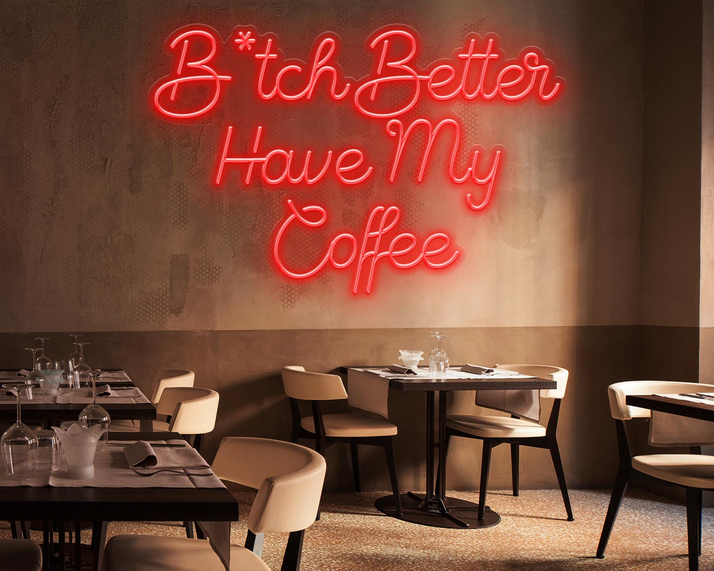 B tch Better Have My Coffee Neon Sign