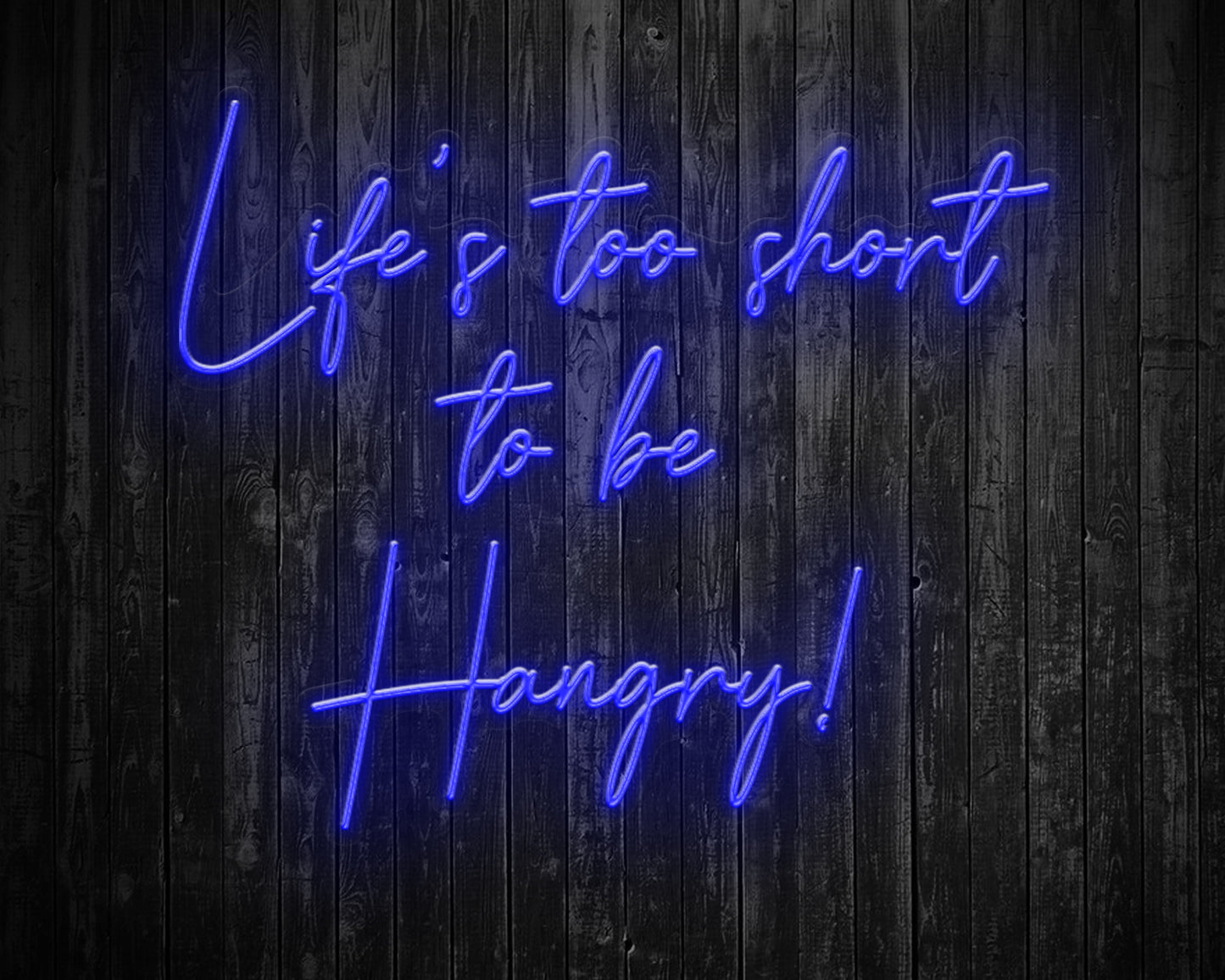 Life's Too Short to be Hangry Neon Sign