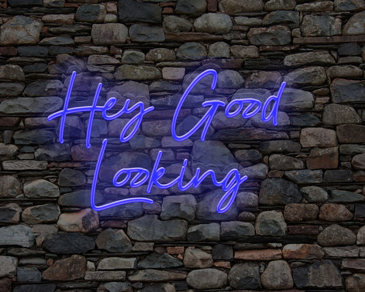 Hey Good Looking Neon Sign