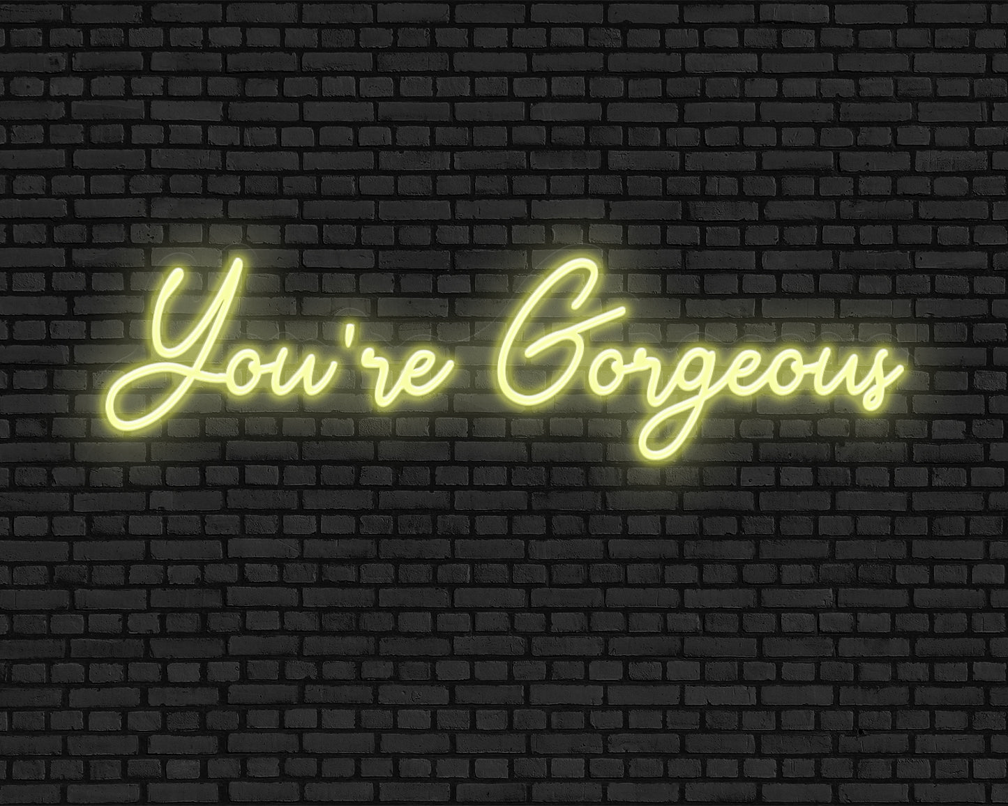 You're Gorgeous Neon Sign