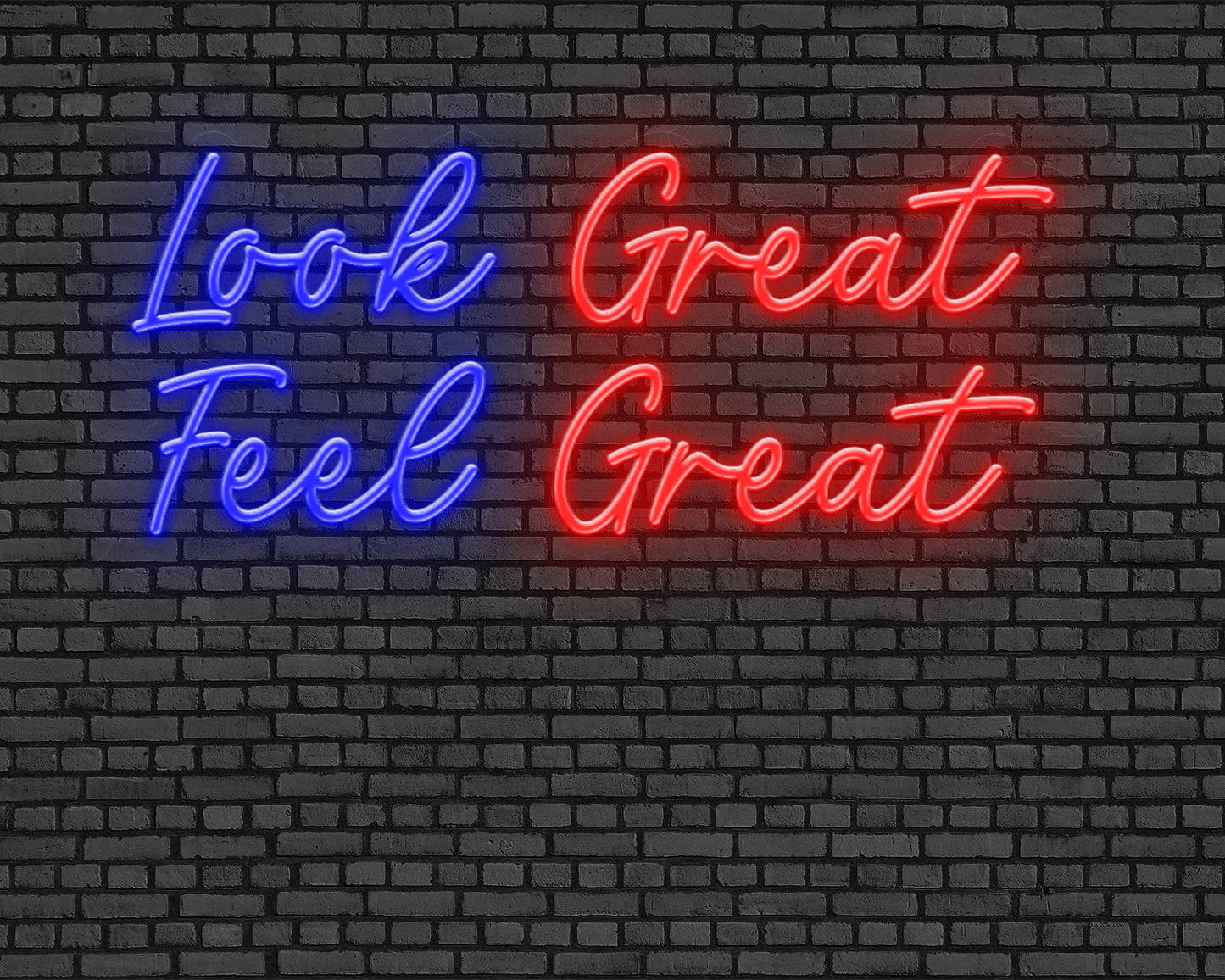 Looks Great Feel Great Neon Sign