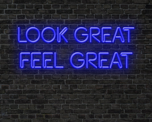 Looks Great Feel Great Neon Sign