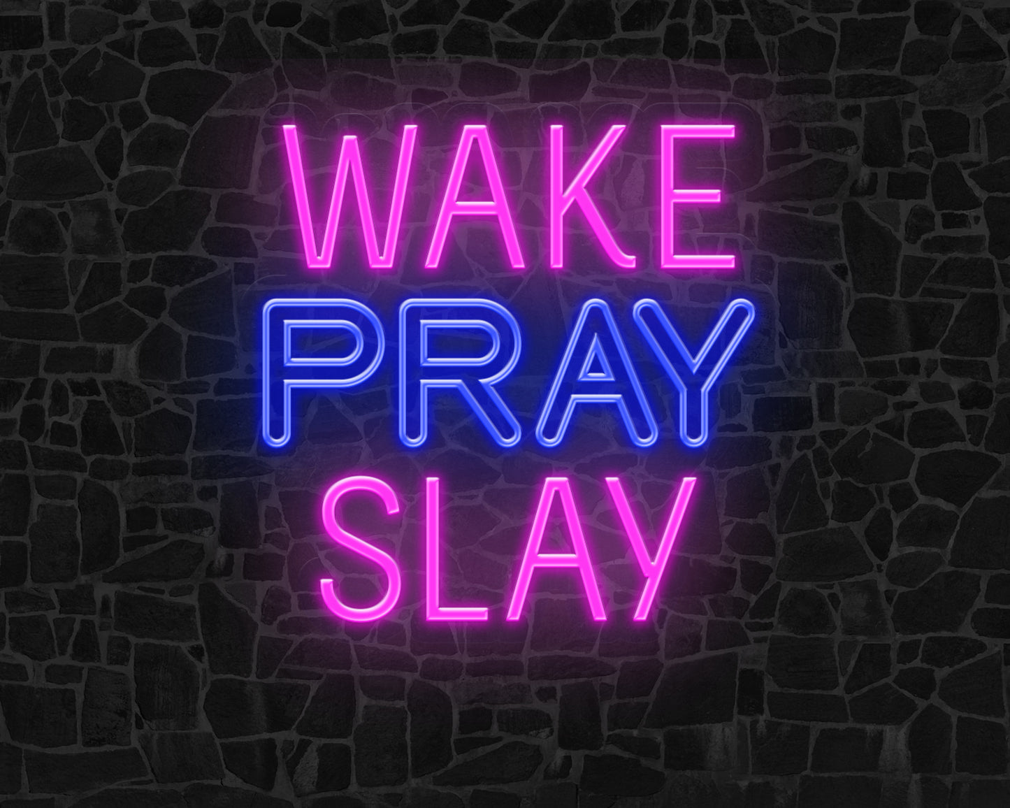 Wake Pray Slay Neon Sign