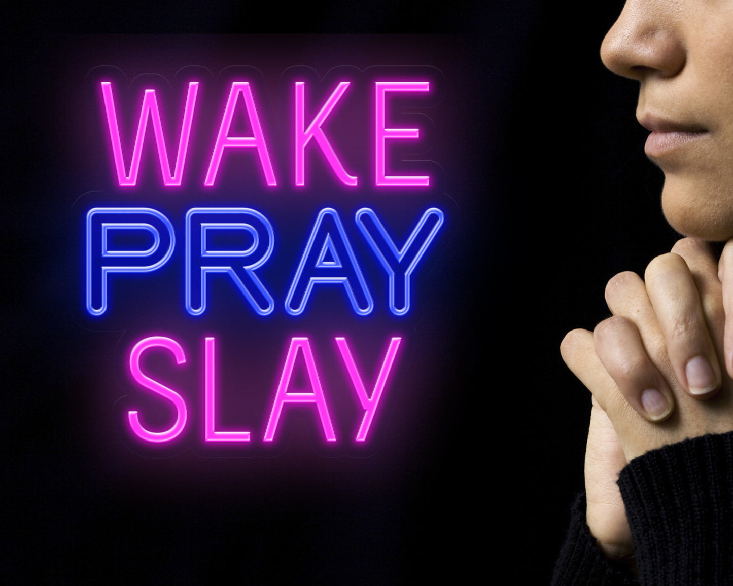 Wake Pray Slay Neon Sign