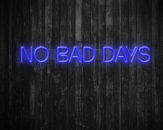 No Bad Days Neon Sign