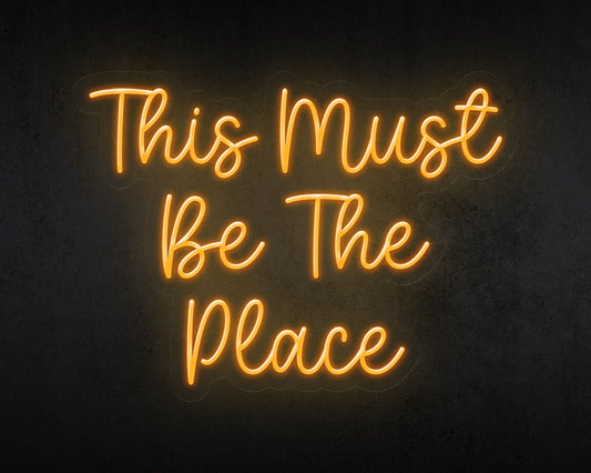 This must be the place Script Neon Sign