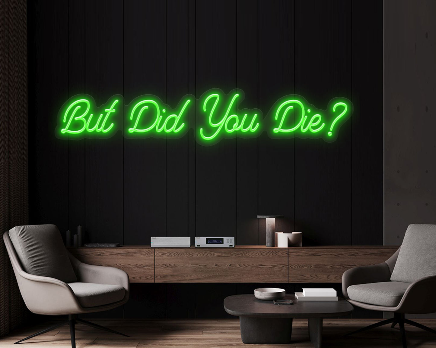 But did you die Neon Sign