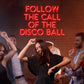 Follow the Call of the Disco Ball Neon Sign