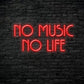 No Music No Life Neon Sign