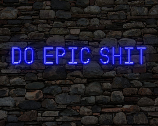 DO EPIC SHIT NEON SIGN