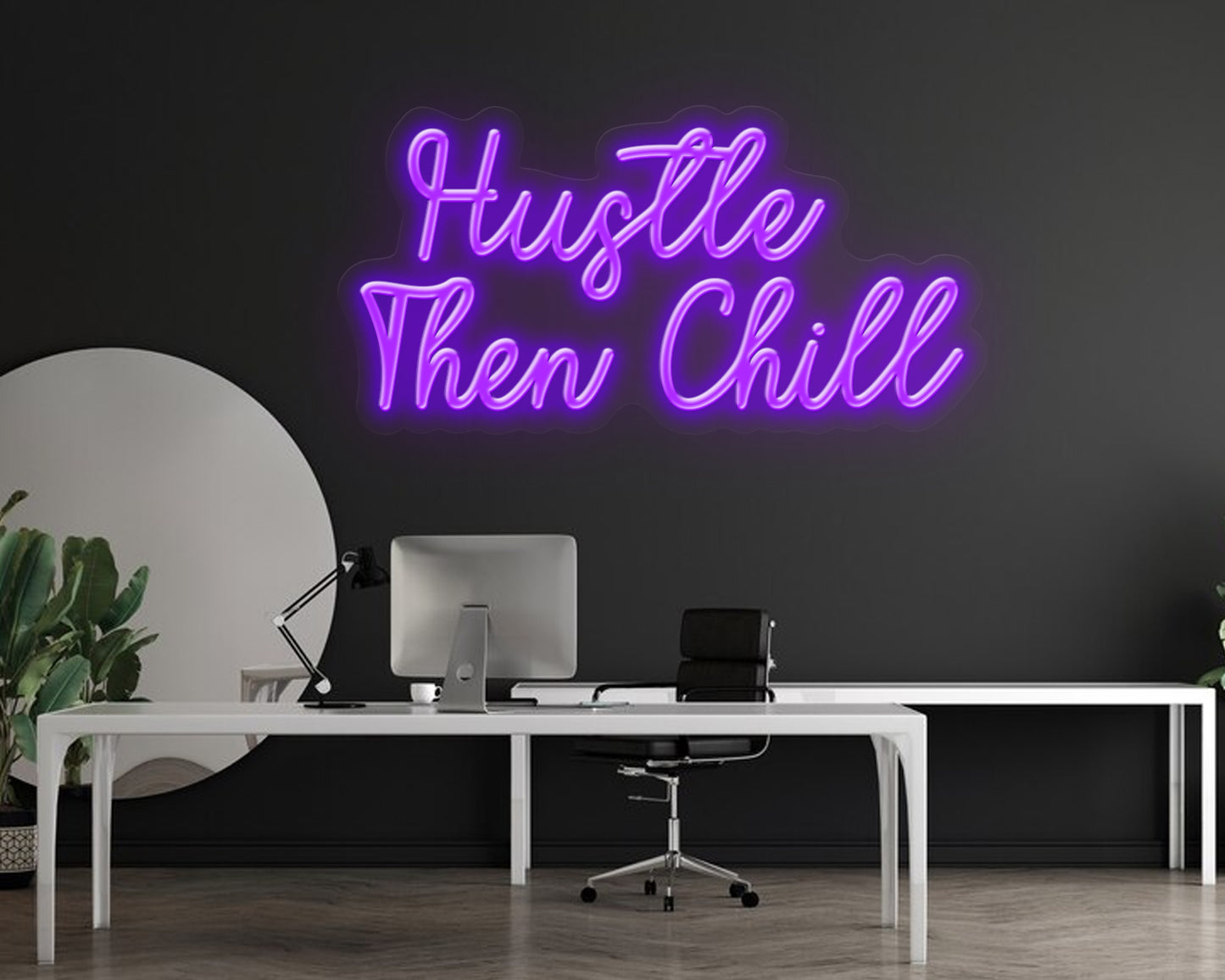 HUSTLE THEN CHILL NEON SIGN