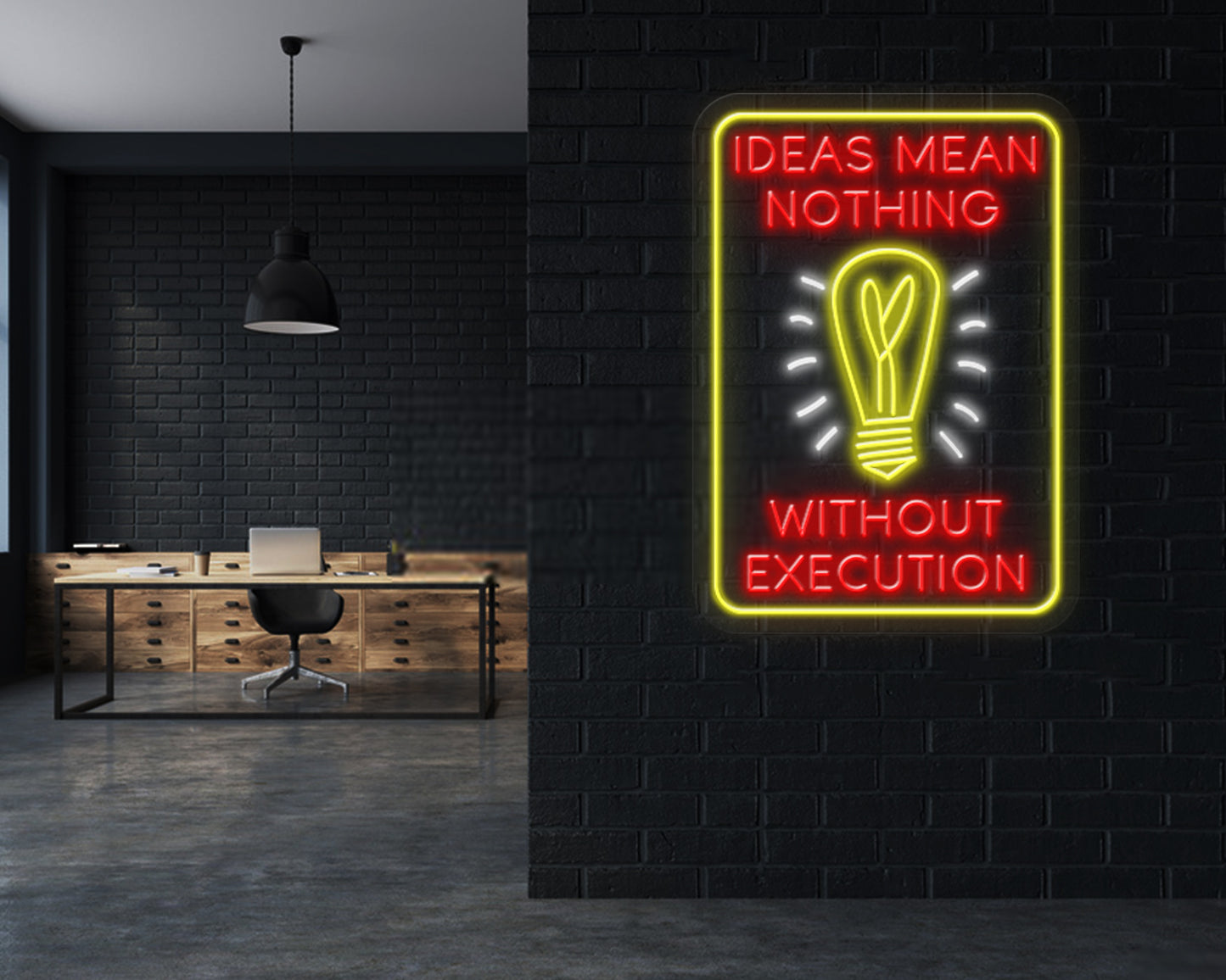 Ideas Mean Nothing Without Execution Neon Sign