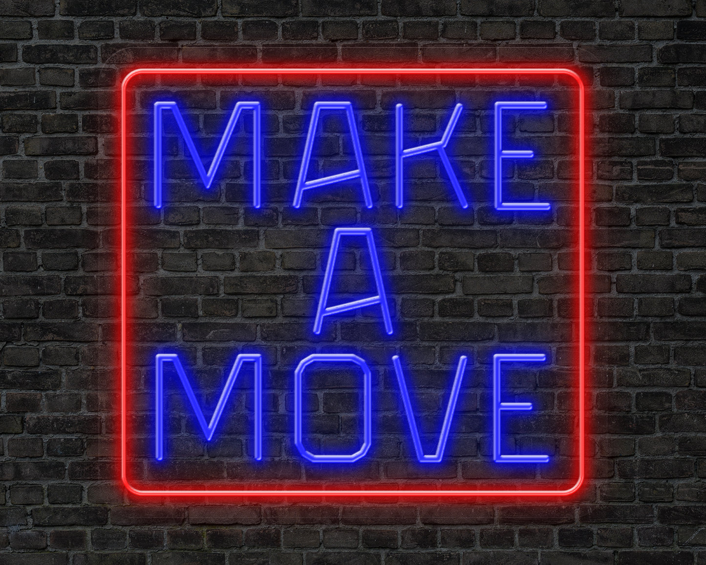 MAKE A MOVE NEON SIGN