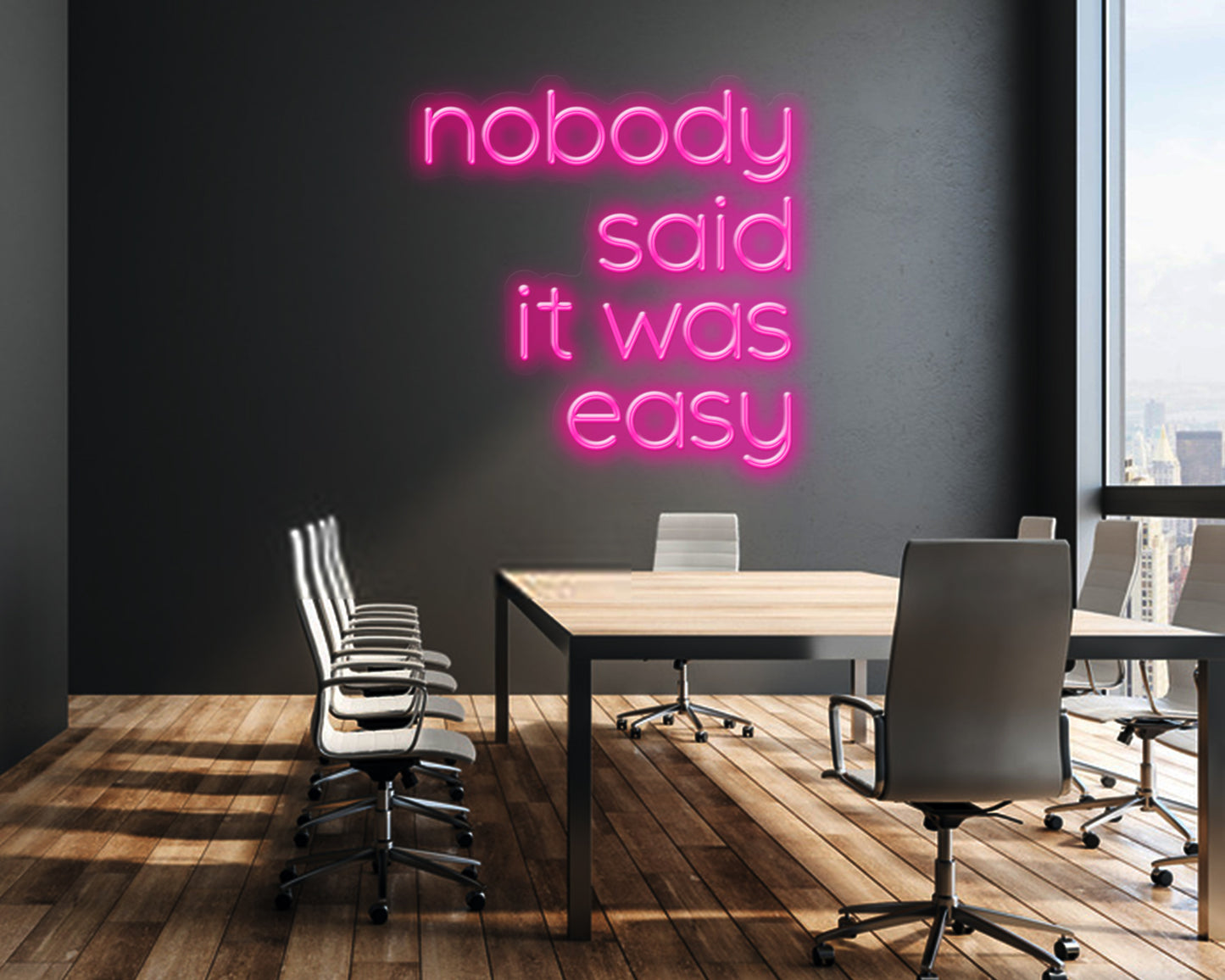 NOBODY SAID IT WAS EASY Neon Sign