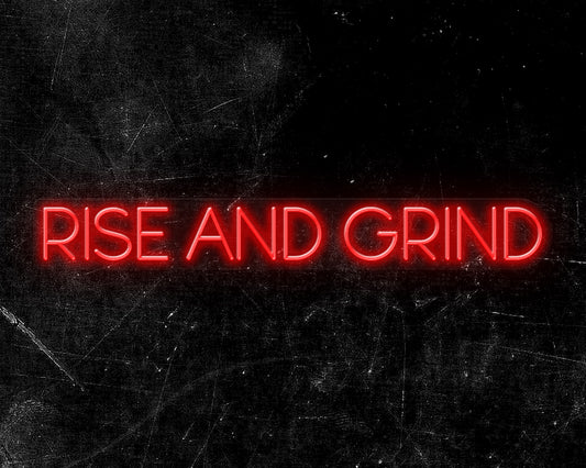 RISE AND GRIND Neon Sign