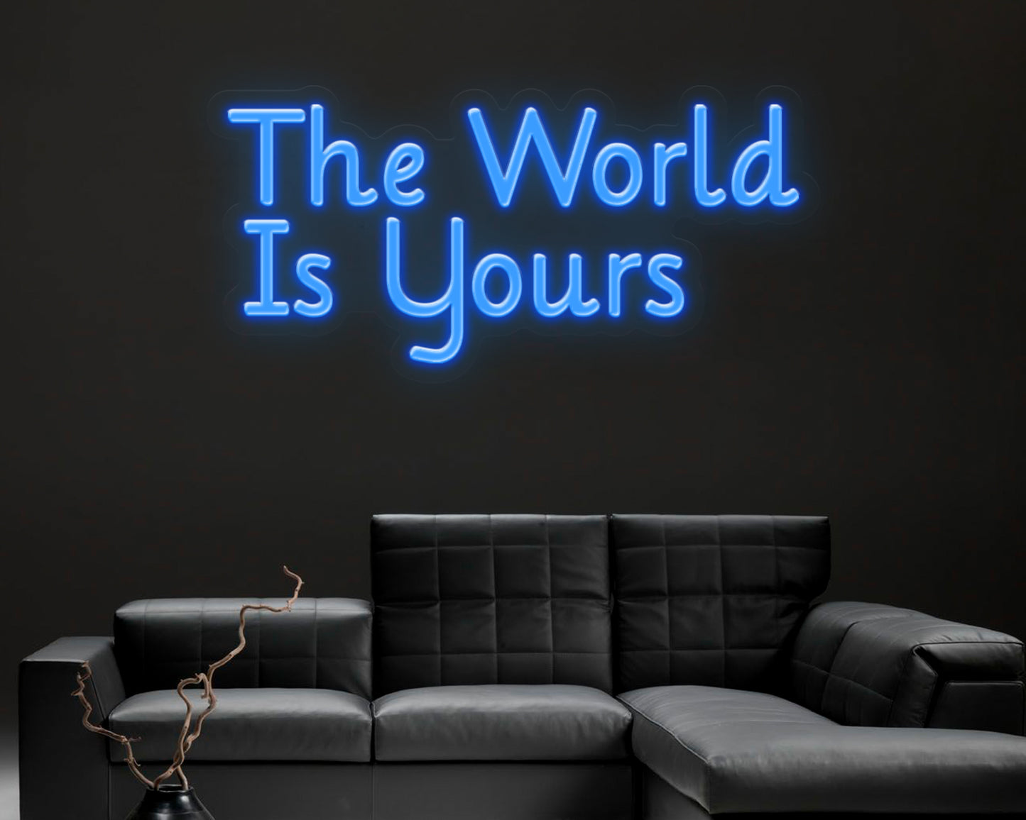 THE WORLD IS YOURS Neon Sign