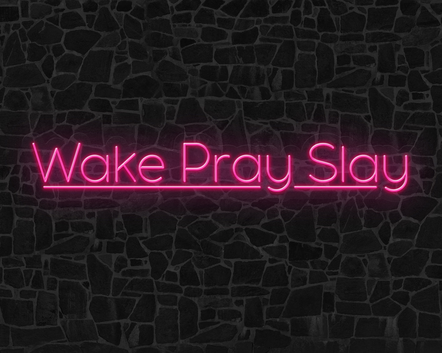 wake pray slay Neon Sign