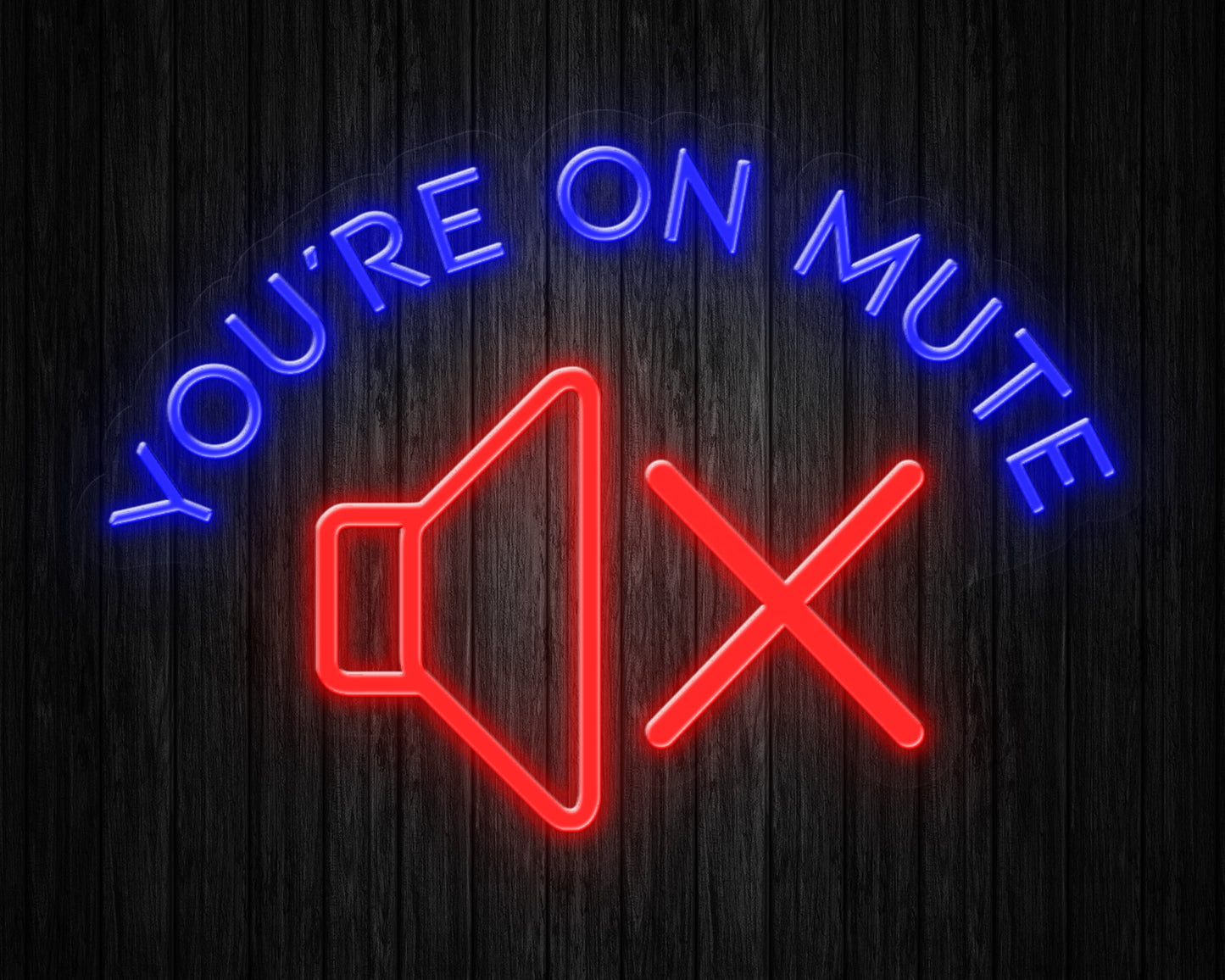 You're On Mute Neon Sign