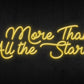 More Than All the Stars Neon Sign