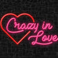 Crazy In Love Neon Sign