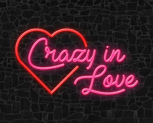 Crazy In Love Neon Sign