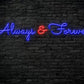 Always & Forever Neon Sign