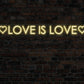 Love is Love Neon Sign