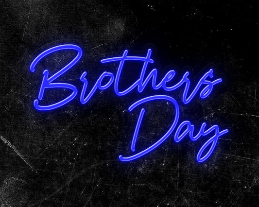 Brothers Day Neon Sign