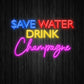 Save water drink champagne Neon Sign