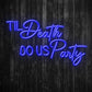 Til Death Do us party Neon Sign