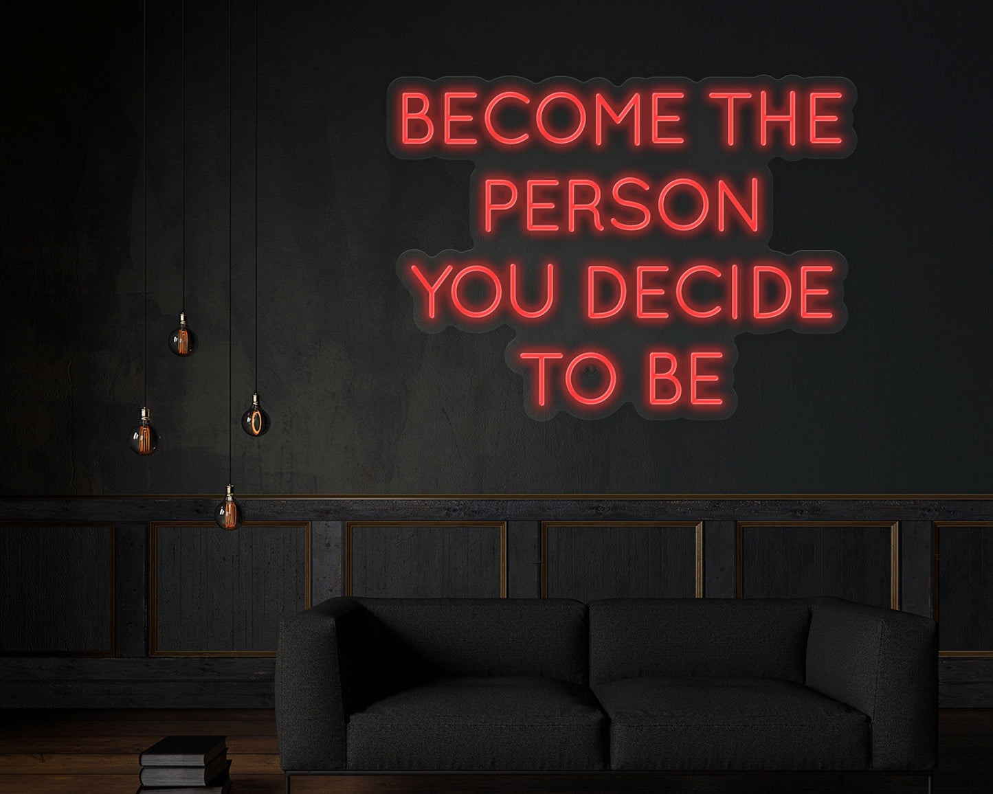 Become the Person You Decide to Be Neon Sign