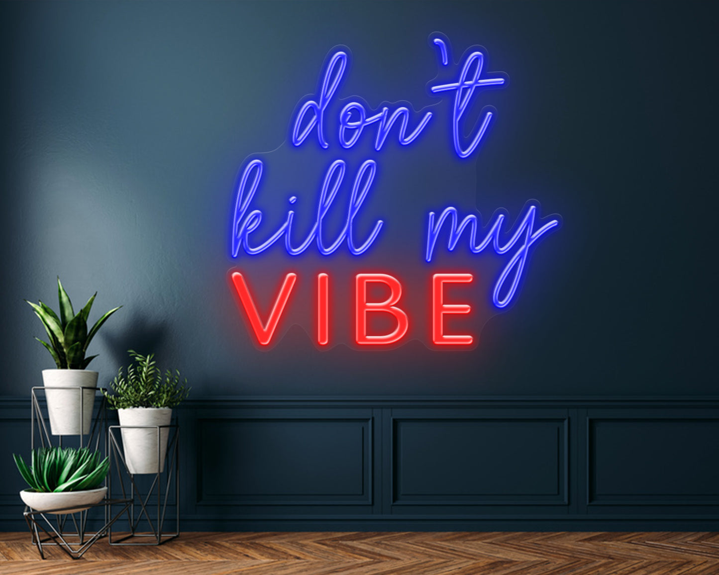 Dont Kill My Vibe Neon Sign