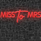 Miss to Mrs Neon Sign