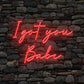 I got you Babe Neon Sign