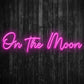 On the Moon Neon Sign