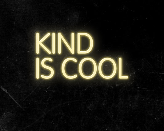 Kind is cool Neon Sign