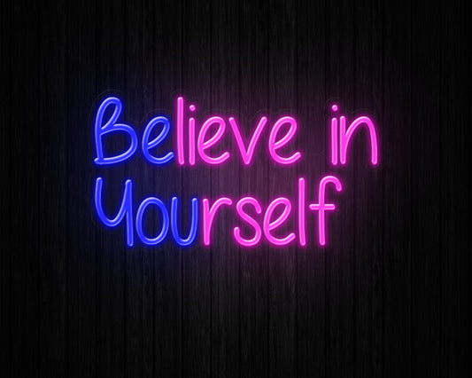 Believe in Yourself Neon Sign