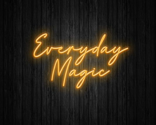 Everyday Magic Neon Sign