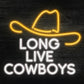 LONG LIVE COWBOYS NEON SIGN