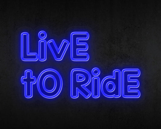 Live to Ride Neon Sign