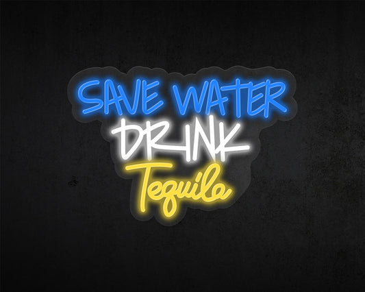 Save Water Drink Tequila Neon Sign