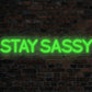 Stay Sassy Neon Sign