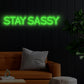 Stay Sassy Neon Sign