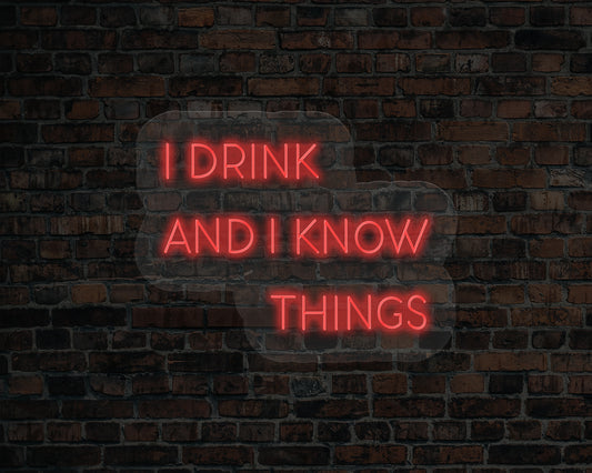 I Drink and I Know Things LED Neon Sign